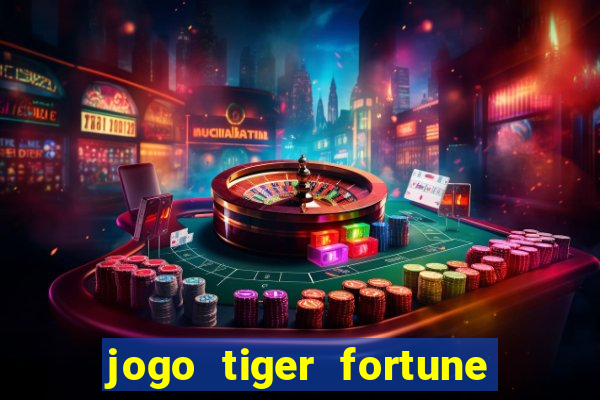 jogo tiger fortune paga mesmo